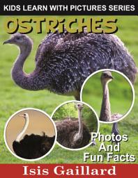 Icon image Ostriches Photos and Fun Facts for Kids: Amazing Animal Pictures in Nature