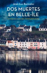 Icon image Dos muertes en Belle-Île (Comisario Dupin 10)