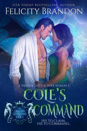 Icon image Cole's Command: (A Dragon Shifter Dark Romance): The Dragon Guardians