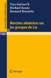 Icon image Marches Aleatoires sur les Groupes de Lie