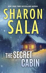 Icon image The Secret Cabin: A Romantic Suspense Novel