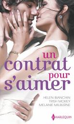 Icon image Un contrat pour s'aimer: Un bouleversant marché - Maîtresse d'un play-boy - Le désir sur contrat