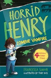 Icon image Horrid Henry and the Zombie Vampire: Book 20, Book 20