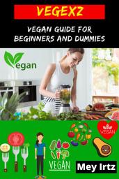 Icon image Vegexz: Vegan Guide for Beginners and Dummies