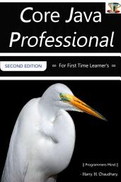 Icon image Core Java Professional :: For First Time Learner's.