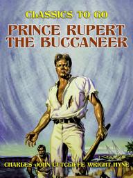Icon image Prince Rupert, the Buccaneer: Restored Classics to Go Edition