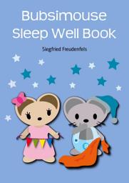 Icon image Bubsimouse Sleep Well Book: Children's sleep aid