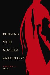 Icon image Running Wild Novella Anthology Volume 2, Part 1