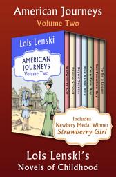 Icon image American Journeys Volume Two: Lois Lenski's Novels of Childhood