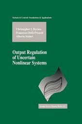 Icon image Output Regulation of Uncertain Nonlinear Systems