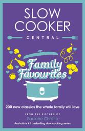 Icon image Slow Cooker Central Family Favourites: 200 new classics the whole family will love