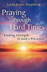 Icon image Praying through Hard Times: Finding Strength in God's Presence