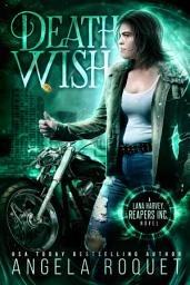 Icon image Death Wish: A Grim Reaper Paranormal Romance Novel