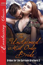 Icon image The Unclaimed Mail Order Bride [Brides for the Garrison Brothers 3]