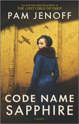 Icon image Code Name Sapphire: A World War 2 Novel