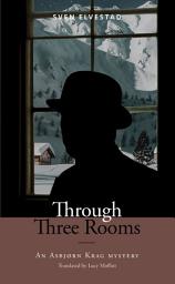 Icon image Through Three Rooms: An Asbjørn Krag mystery