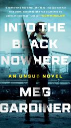 Icon image Into the Black Nowhere: A Novel