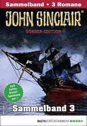 Icon image John Sinclair Sonder-Edition Sammelband 3 - Horror-Serie: Folgen 7-9