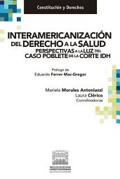 Icon image Interamericanización del derecho a la salud. Perspectivas a la luz del caso Poblete de la Corte IDH.