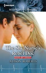 Icon image The Shy Nurse's Rebel Doc