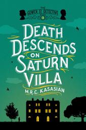 Icon image Death Descends on Saturn Villa: The Gower Street Detective: Book 3