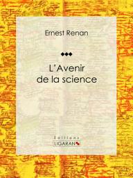 Icon image L'avenir de la science: Pensées de 1848