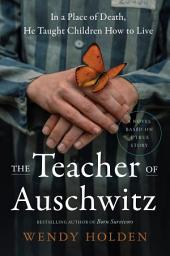 Icon image The Teacher of Auschwitz: A Novel