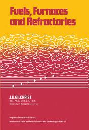 Icon image Fuels, Furnaces and Refractories: International Series on Materials Science and Technology