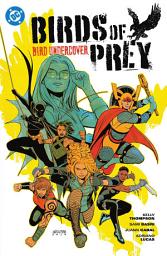 Icon image Birds of Prey Vol. 3: Bird Undercover