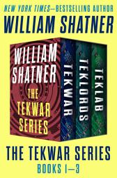 Icon image The TekWar Series Books 1–3: TekWar, TekLords, and TekLab