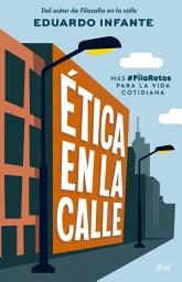 Icon image Ética en la calle: Más #FiloRetos para la vida cotidiana