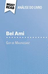 Icon image Bel Ami de Guy de Maupassant (Análise do livro): Análise completa e resumo pormenorizado do trabalho