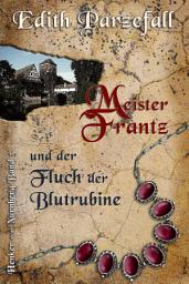 Icon image Meister Frantz und der Fluch der Blutrubine: Henker von Nürnberg 3