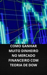 Icon image COMO GANHAR NO MERCADO FINANCEIRO COM TEORIA DE DOW