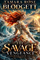 Icon image The Savage Vengeance: Sci-fi Romance Post Apocalyptic Complete Series - Book 4