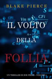 Icon image Il Volto della Follia (Un Thriller di Zoe Prime—Volume 4)