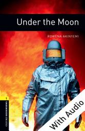 Icon image Under the Moon - With Audio Level 1 Oxford Bookworms Library: Edition 3