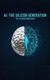 Icon image Ai, The Silicon Generation