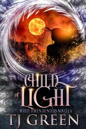 Icon image Child of Light: A Nephilim Hunters Novella