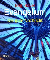 Icon image Evangelium: Die gute Nachricht