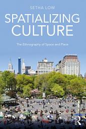 Icon image Spatializing Culture: The Ethnography of Space and Place