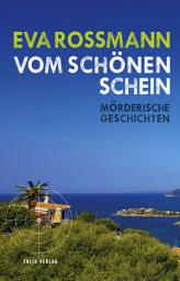 Icon image Vom schönen Schein: Mörderische Geschichten