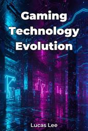 Icon image Gaming Technology Evolution
