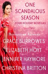 Icon image One Scandalous Season: Four Holiday Novellas
