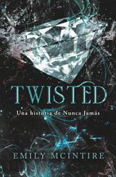 Icon image Twisted (Nunca Jamás 4): El retelling oscuro de Aladín que te cautivará
