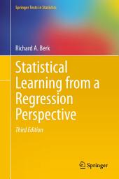 Icon image Statistical Learning from a Regression Perspective: Edition 3