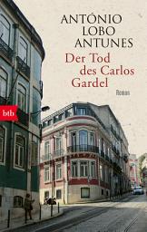 Icon image Der Tod des Carlos Gardel: Roman