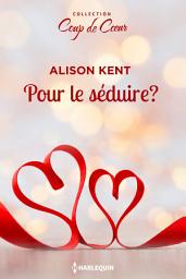 Icon image Pour le séduire ?