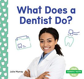 Icon image What Does a Dentist Do?