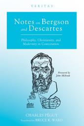 Icon image Notes on Bergson and Descartes: Philosophy, Christianity, and Modernity in Contestation